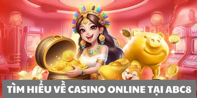 Casino ABC8 là nơi sinh lời nhanh nhất cho các game thủ