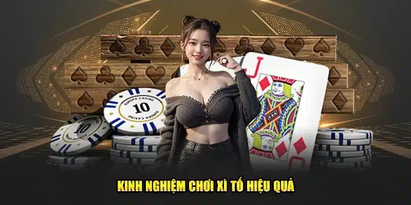 Chia sẻ cách chơi xì tố hiệu quả cho người mới